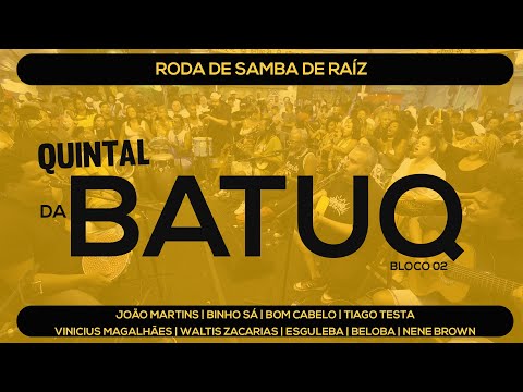 Roda de Samba de Raiz do Quintal da BatuQ (Ao Vivo) - Bloco 2