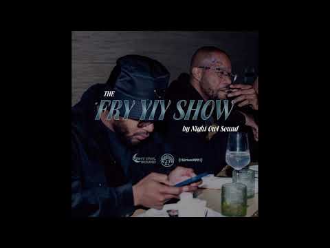 THE FRY YIY SHOW EP #60