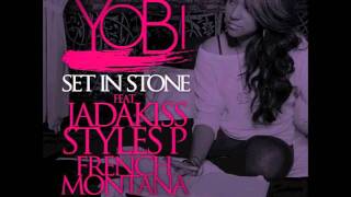 YOBi feat  Jadakiss, Styles P & French Montana   "Set In Stone Remix"