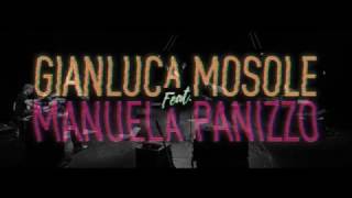 GIANLUCA MOSOLE Feat. MANUELA PANIZZO