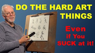 Do the Hard Art Things - Even if you SUCK at it!