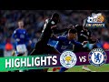 Chelsea 4 2 Leicester   TWO late goals send the Blues to the Semi finals!   HIGHLIGHTS   FA Cup 2