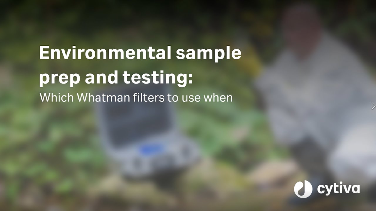 Environmental sample prep and testing:  Which Whatman filters to use when