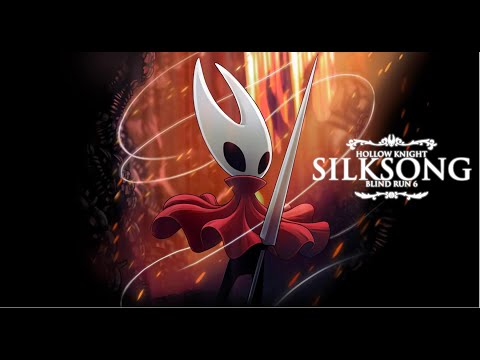 Hollow Knight: Silksong [Quest Time] - Blind Run 6 -