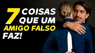 7 Sinais de um AMIGO FALSO (que manipula você)