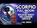 Scorpio Full Moon Release What No Longer Serves You All 12 Signs