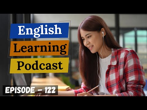 English Learning Podcast Conversation Episode 122 ( Upper-Intermediate ) | Podcast English Learning