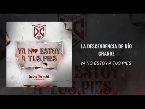 La Descendencia De Río Grande - Ya No Estoy A Tus Pies / 2021