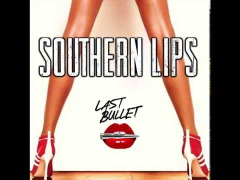 Last Bullet - Southern Lips [Official Audio]