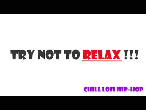 Try not to relax!!!  lofi hip hop beats to relax/study