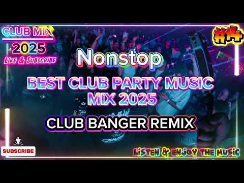 Nonstop Best Club Dance Party Music Mix 2025 ( #14 CLUB BANGER REMIX ) DJ Limar Official Remix