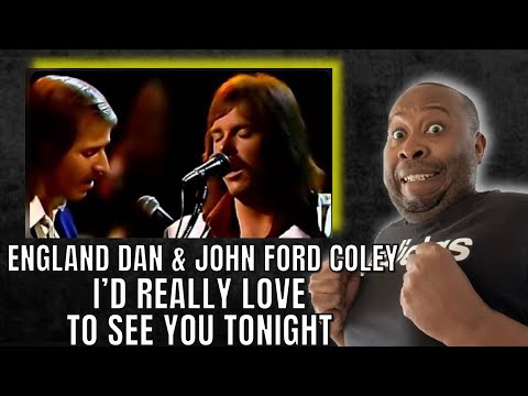 First Time Hearing | England Dan & John Ford Coley - I’d Really Love To See You Tonight Reaction