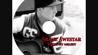 Shane Awestar - You´re my melody