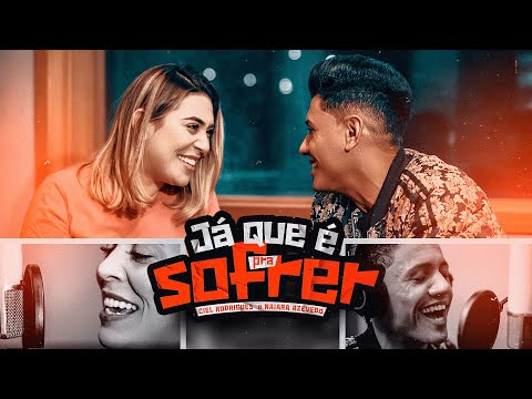 Ciel Rodrigues, Naiara Azevedo - Já Que É Pra Sofrer (Clipe Oficial)