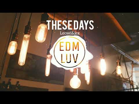 Leowi & Jex - These days