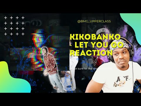 KikoBanko - Let You Go (Music Video) [Shot by @wonton designz] Upper Cla$$ Reaction
