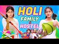 HOLI Without Family - Hostel  vs Family | Type of Girls in HOLI | MyMissAnand