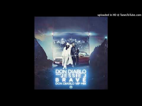 Don Diablo feat. Jessie J - Brave (Don Diablo VIP Extended Mix)