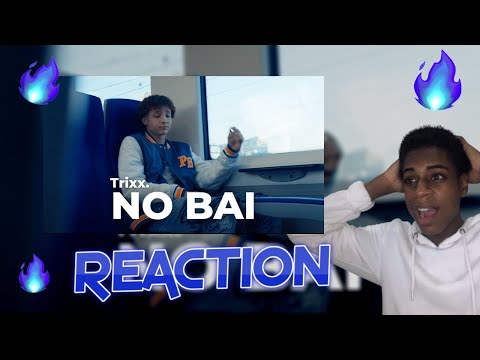 REACTING TO TRIXX - NO BAI | THIS IS FIRE🔥🔥🔥