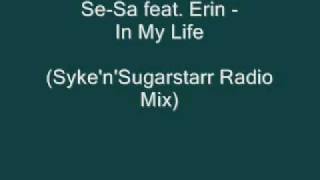 Se-Sa feat  Erin - In My Life (Syke'n'Sugarstarr Radio Mix)