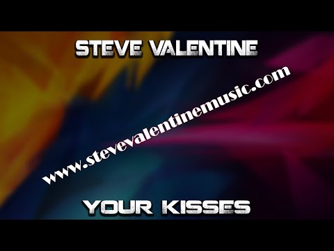 Steve Valentine - Your Kisses (Original Mix)
