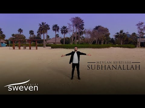 Mevlan Kurtishi – SubhanAllah