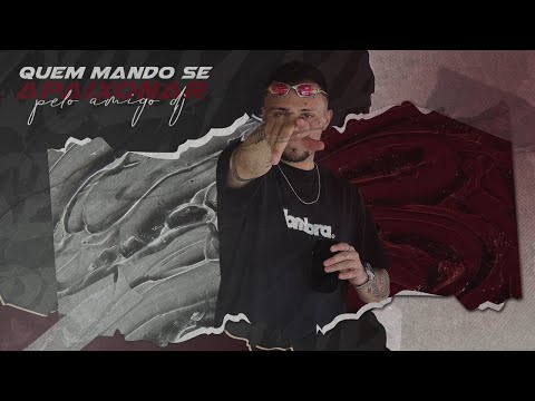 MEGA FUNK QUEM MANDOU SE APAIXONAR PELO AMIGO DJ - DJ PADILHA SC