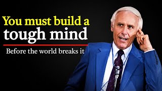 Strengthen Your Mind or the World Will Break You | Jim Rohn Motivation