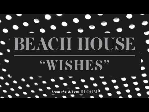 Wishes - Beach House (OFFICIAL AUDIO)