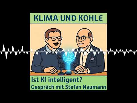 #168 Ist KI intelligent? Gespräch mit Stefan Naumann - KLIMA UND KOHLE