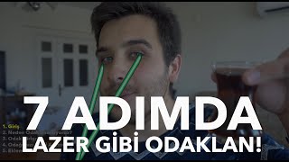 Odaklanma Sorunu Nasıl Giderilir? |  7 ADIMDA LAZER GİBİ ODAKLAN!