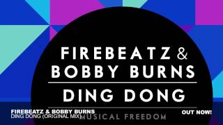 Firebeatz & Bobby Burns - Ding Dong (Original Mix) [OUT NOW]