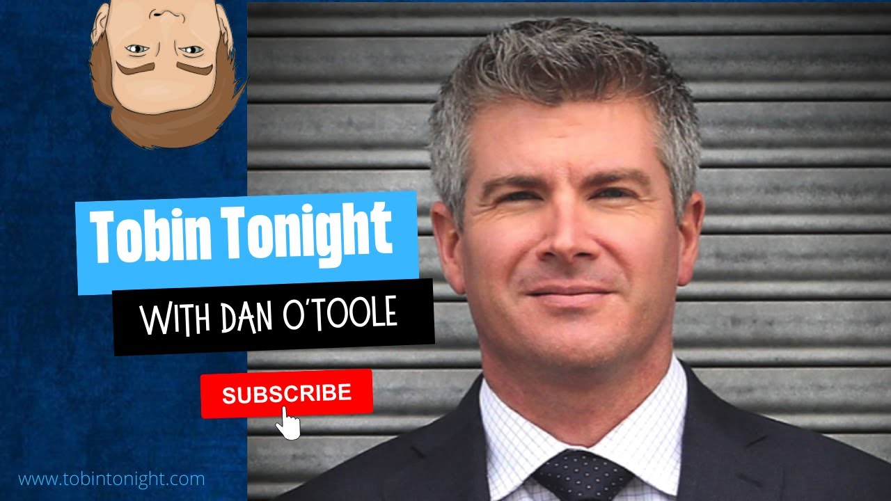 Dan O'Toole:  The TOBIN and Dan Podcast