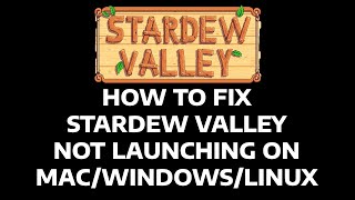 HOW TO FIX - STARDEW VALLEY NOT LAUNCHING