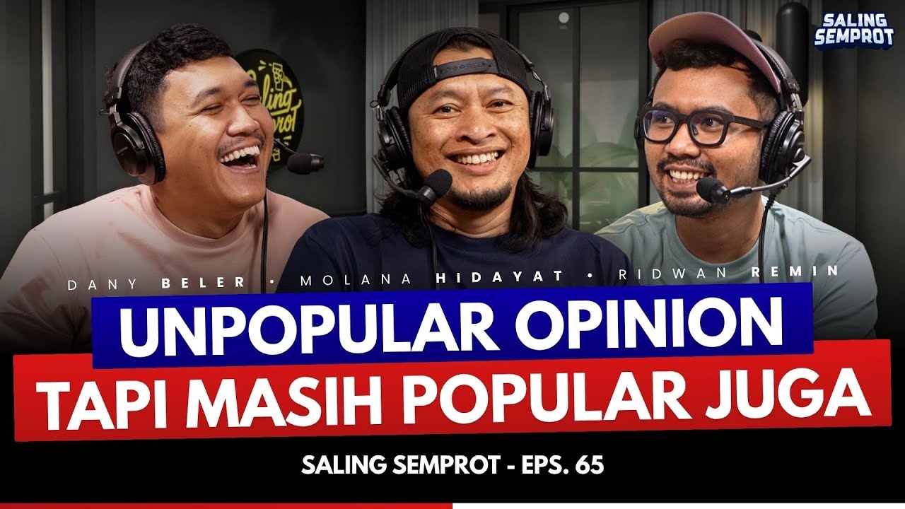 SALING SEMPROT EPS 65 - UNPOPULAR OPINION DARI UNPOPULAR PODCAST