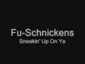 Fu-Schnickens - Sneakin' Up On Ya