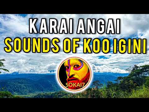 Karai Angai - SOUNDS OF KOO IGINI