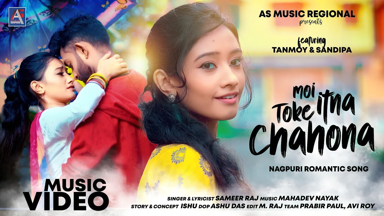 Moi Toke Itna Chahona - Sameer Raj - Ft.Tanmoy & Sandipa - Nagpuri Cute Love Story