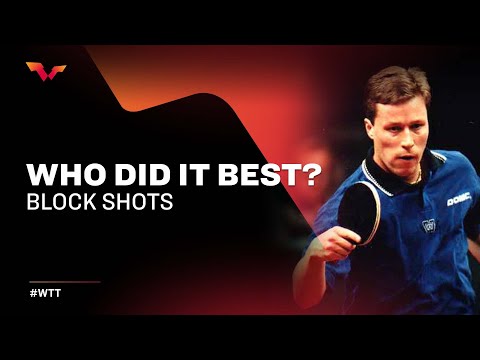 Who's YOUR King of table tennis block shots?