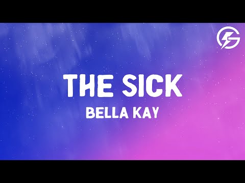 The Sick - Bella Kay (Lyrics)