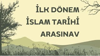 İLK DÖNEM İSLAM TARİHİ ARA SINAV ÇIKMIŞ SORULAR (179 SORU)