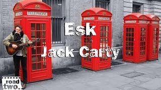 Jack Carty - Esk || RoadTwo.. Presents ||