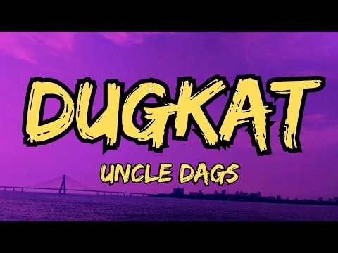 Uncle Dags - Dugkat (Lyrics) 