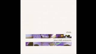 Christ. - Blue Shift Emissions (Full Album)