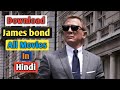 Download James Bond All Movies In Hindi