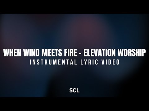 When Wind Meets Fire | Elevation Worship | SCL (Christian Karaoke with Lyrics)