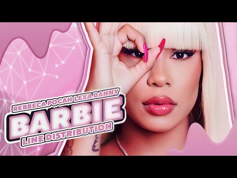Rebecca, POCAH, Lexa -「 BARBIE 」- Line Distribution - Feat Danny bond.「 SOOYU 」