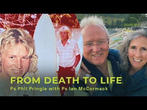 Conversations: From Death To Life (with Ps Ian McCormack)