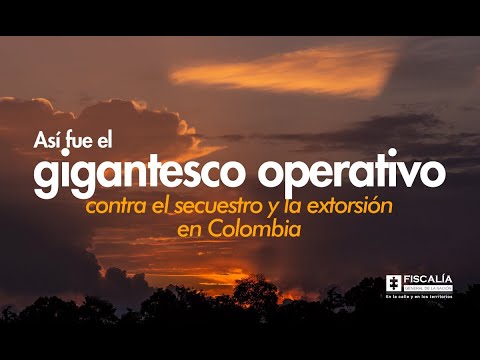 Gigantesco operativo contra secuestro y extorsión en Colombia