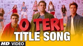 O Teri Title Song Lyrics - Salman Khan